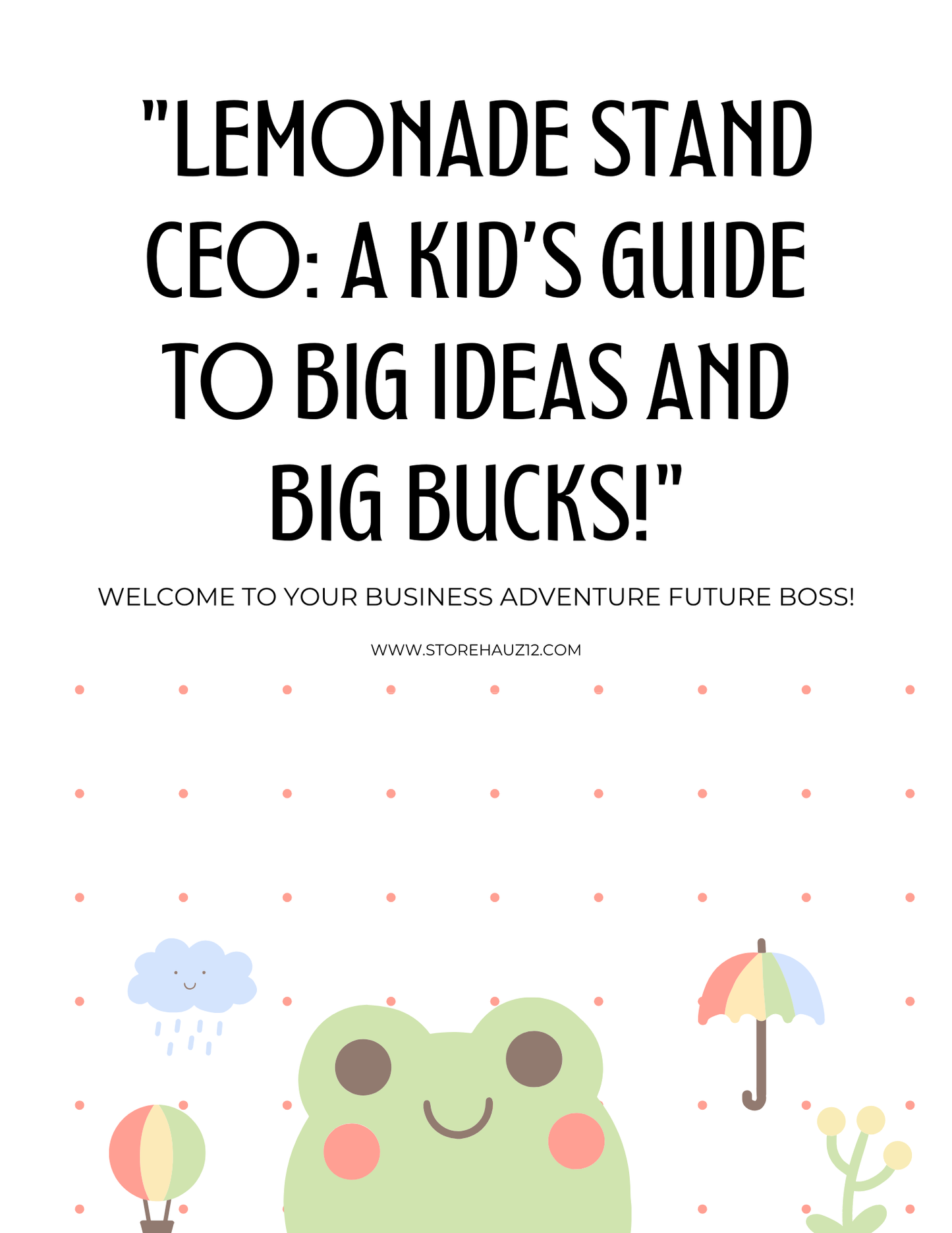Lemonade Stand CEO:  A Kid's Guide to Big Ideas and Big Bucks